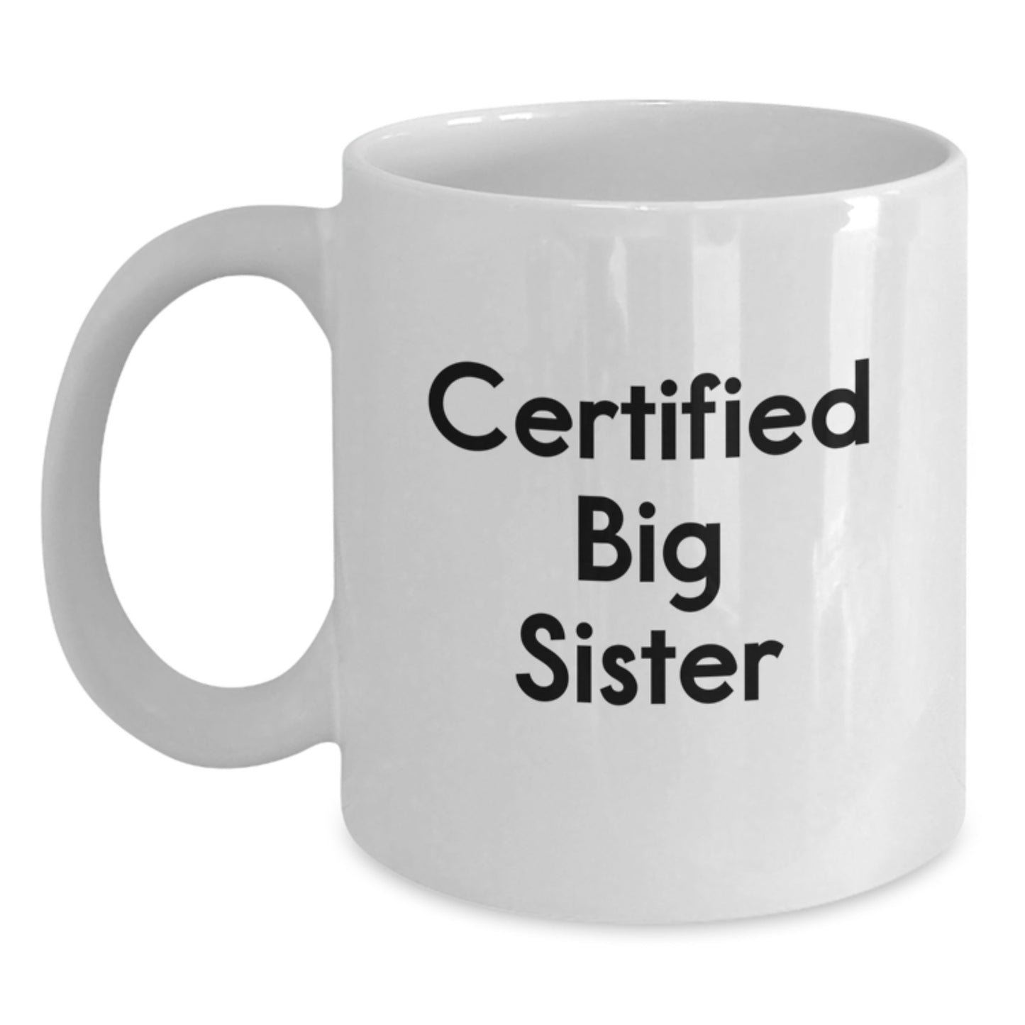 Cute Big Sister Gifts from Mom - 'You're a Big Sister Now!' Funny Quote White Coffee Mug, Perfect Birthday Unique Gifts for Big Sisters - Main