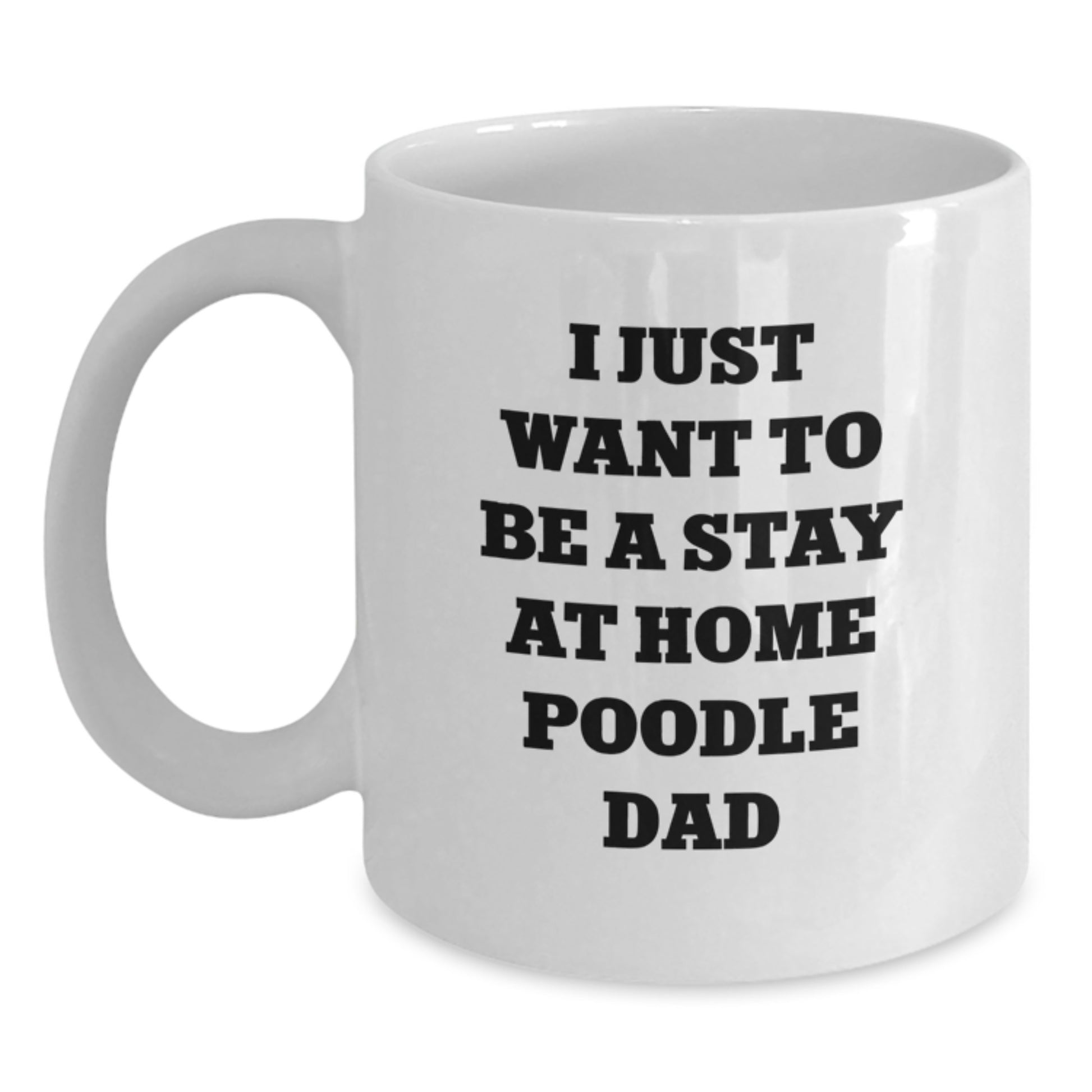 Funny Gifts for Poodle Dog Lovers, White Coffee Mug, Perfect for Stay At Home Poodle Dad, Gifts from Men, Gifts for Poodle Dog Owners - Main