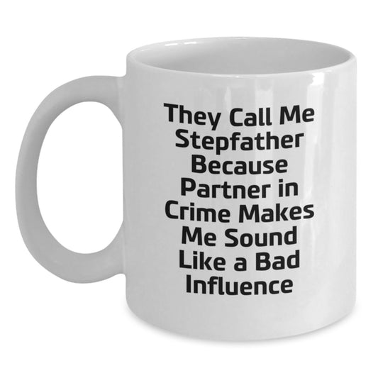 Funny Stepfather Gifts from Men to Stepfather on Birthday Unique Gifts White Coffee Mug 'They Call Me Stepfather' - Main