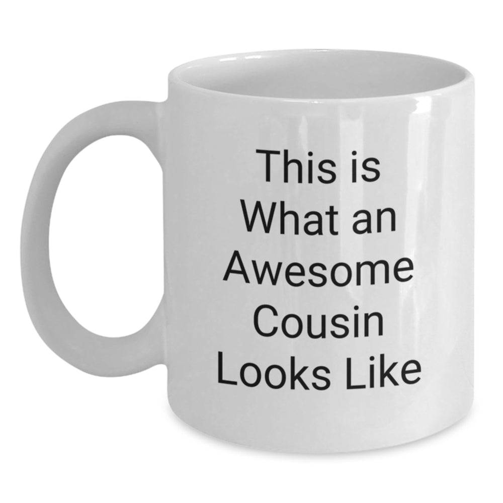 Funny Cousin Gifts from Men - White Coffee Mug with Quote 'This Is What An Awesome Cousin Looks Like' - Unique Graduation Gifts for Women, Friends, and Family - Main