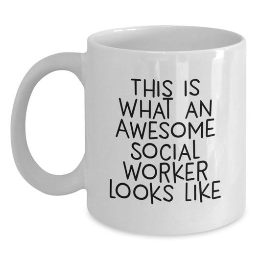 Funny Social Worker Gifts from Friends - This Is What An Awesome Social Worker Looks Like White Coffee Mug for Birthday Unique Gifts - Main