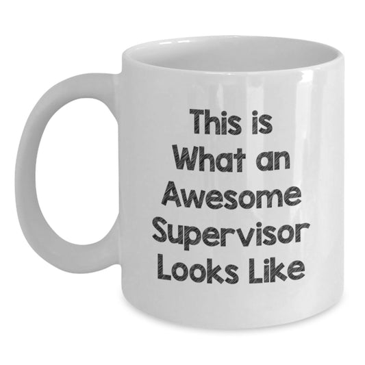 Funny Supervisor Gifts from Friends - 'This Is What An Awesome Supervisor Looks Like' White Coffee Mug for Birthday Unique Gifts for Supervisor - Main