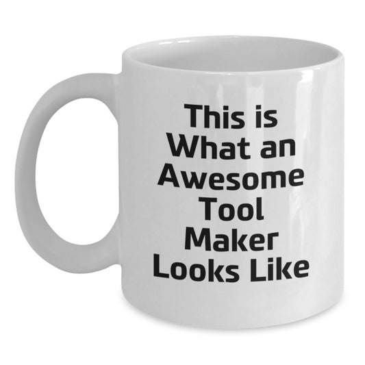 Funny Tool Maker Gifts for Him - Unique White Coffee Mug from Friends - Birthday Unique Gifts for Men Tool Makers - Main