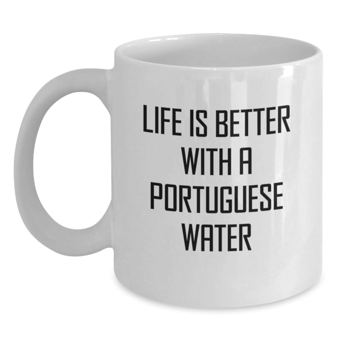 Portuguese Water Dog Lovers Gifts, Funny Quote White Coffee Mug for Men, Women, or Friends, Unique Graduation Gifts from Family, 11oz or 15oz Capacity - Main