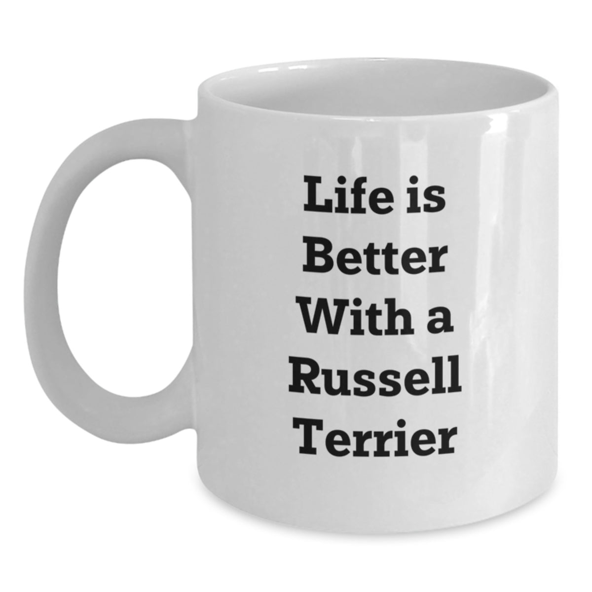 Funny Russell Terrier Dog Gifts for Men from Friends - 'Life Is Better With A Russell Terrier' White Coffee Mug for Graduation - Main