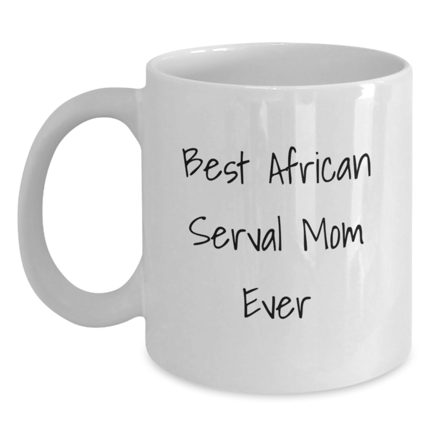 Funny African Serval Cat Gifts from Mom for Birthday Unique White Coffee Mug, 'Best African Serval Mom Ever' Quote, Perfect African Serval Cat Lover Mug - Main