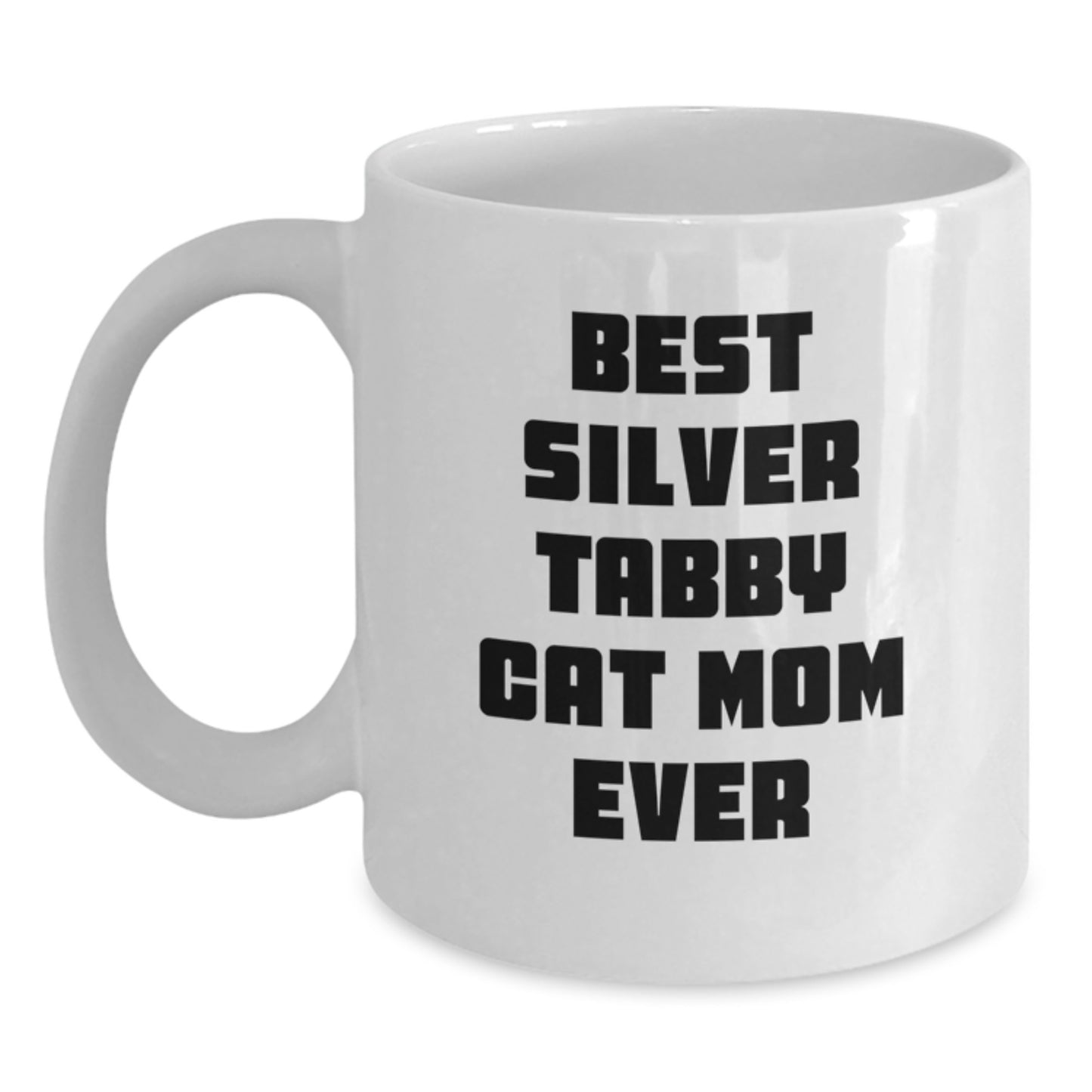 Funny Silver Tabby Cat Mom White Coffee Mug Gifts from Friends to Silver Tabby Cat Lover on Birthday Unique Gifts - Main