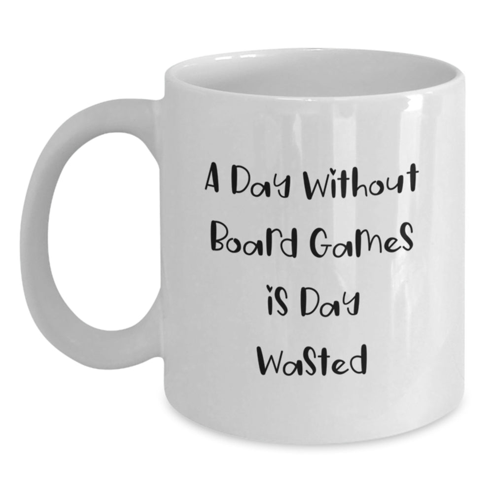 Funny Board Games Gifts for Men, Women, and Friends - 'A Day Without Board Games Is Day Wasted' White Coffee Mug for Birthday - Main