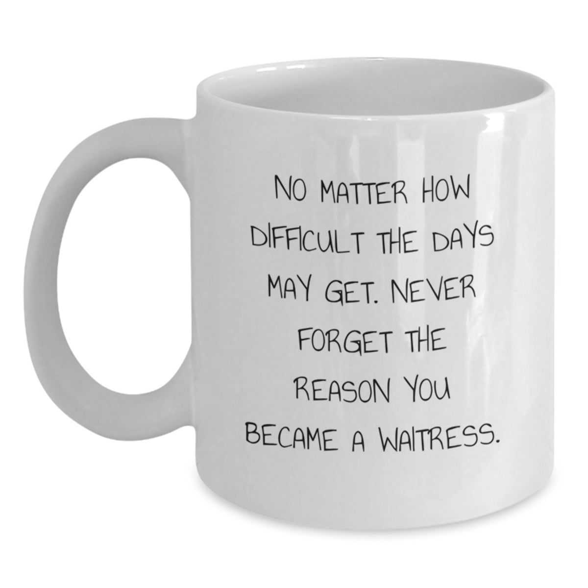 Funny Waitress White Coffee Mug, Gifts from Men to Women, Perfect for Female Coworkers, Unique Christmas Unique Gifts - Main