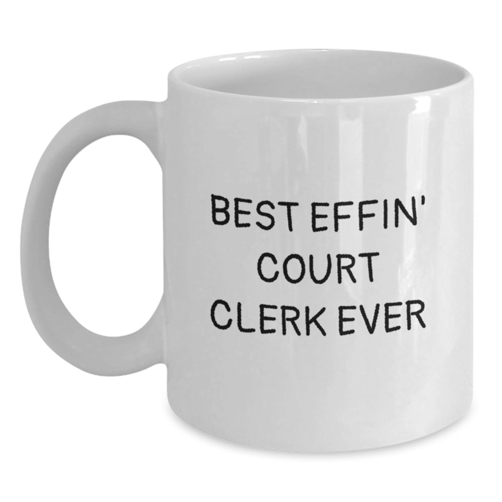 Funny Court Clerk Gifts from Friends, Unique White Coffee Mugs for Court Clerk, Best Effin' Court Clerk Ever Quote, Graduation Unique Gifts - Main
