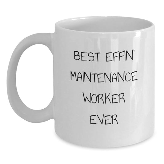 Funny Maintenance Worker Gift, Best Effin' White Coffee Mug for Christmas, Gifts from Friends, Unique Mug for Maintenance Worker, White Ceramic Mug - Main