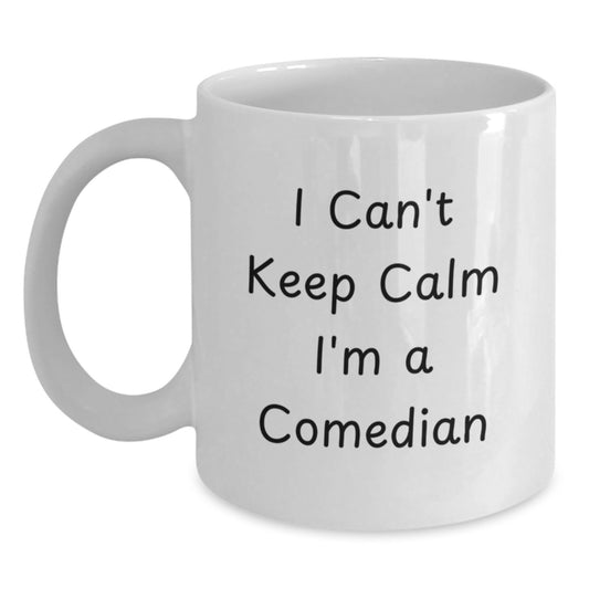 Funny Comedian Gift, Unique White Coffee Mug for Comedian Lover, I Can't Keep Calm I'm A Comedian, Ideal Gift for Valentine's - Main