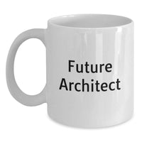 Load image into Gallery viewer, Funny Future Architect Quote Gifts for Men from Friends on Valentine's White Coffee Mug 11oz or 15oz - Main
