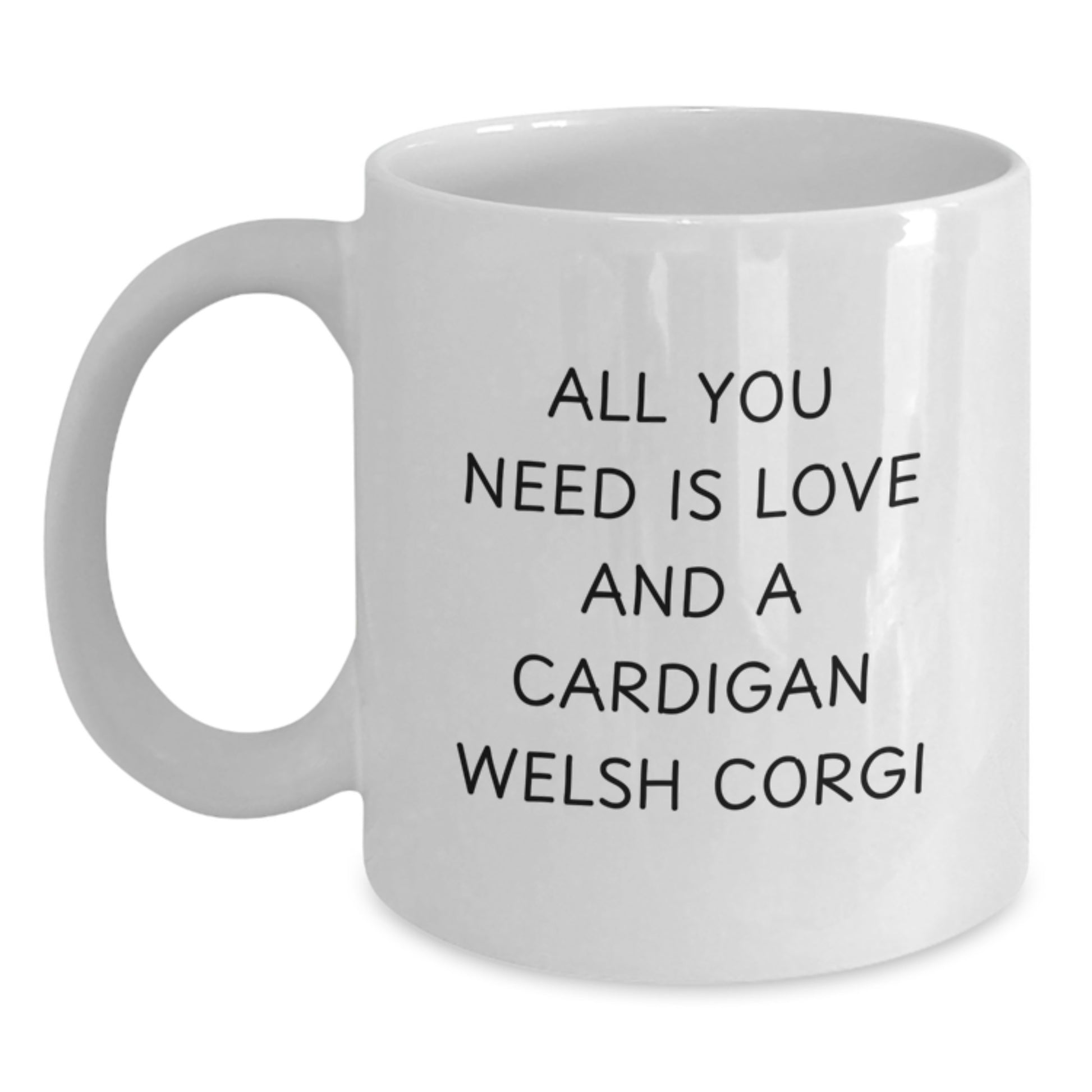 Funny Cardigan Welsh Corgi Dog Gifts, Cute White Coffee Mugs for Graduation, All You Need Is Love And A Cardigan Welsh Corgi Gifts from Friends - Main