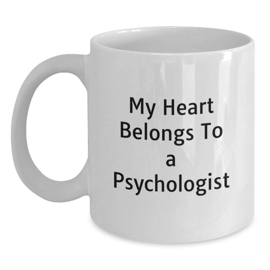 Funny Gifts for Psychologist, White Coffee Mug, 'My Heart Belongs To A Psychologist' Quote, Birthday Unique Gifts from Friends to Psychologist - Main