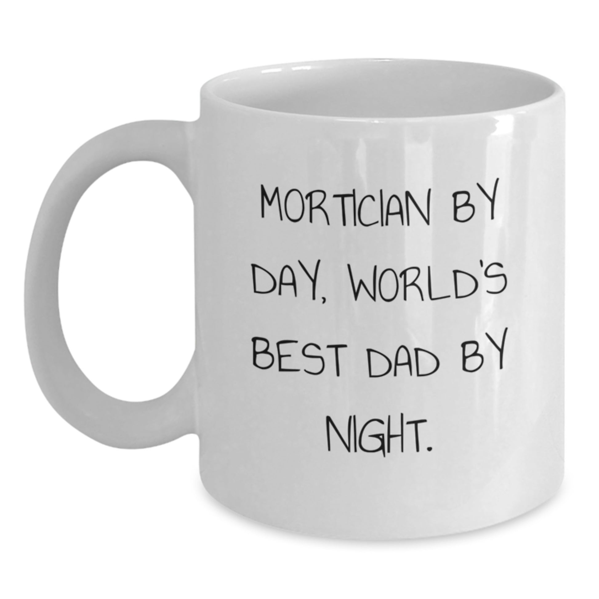 Mortician Mug for Him – Gift – Mortician By Day Best Dad By Night - Main