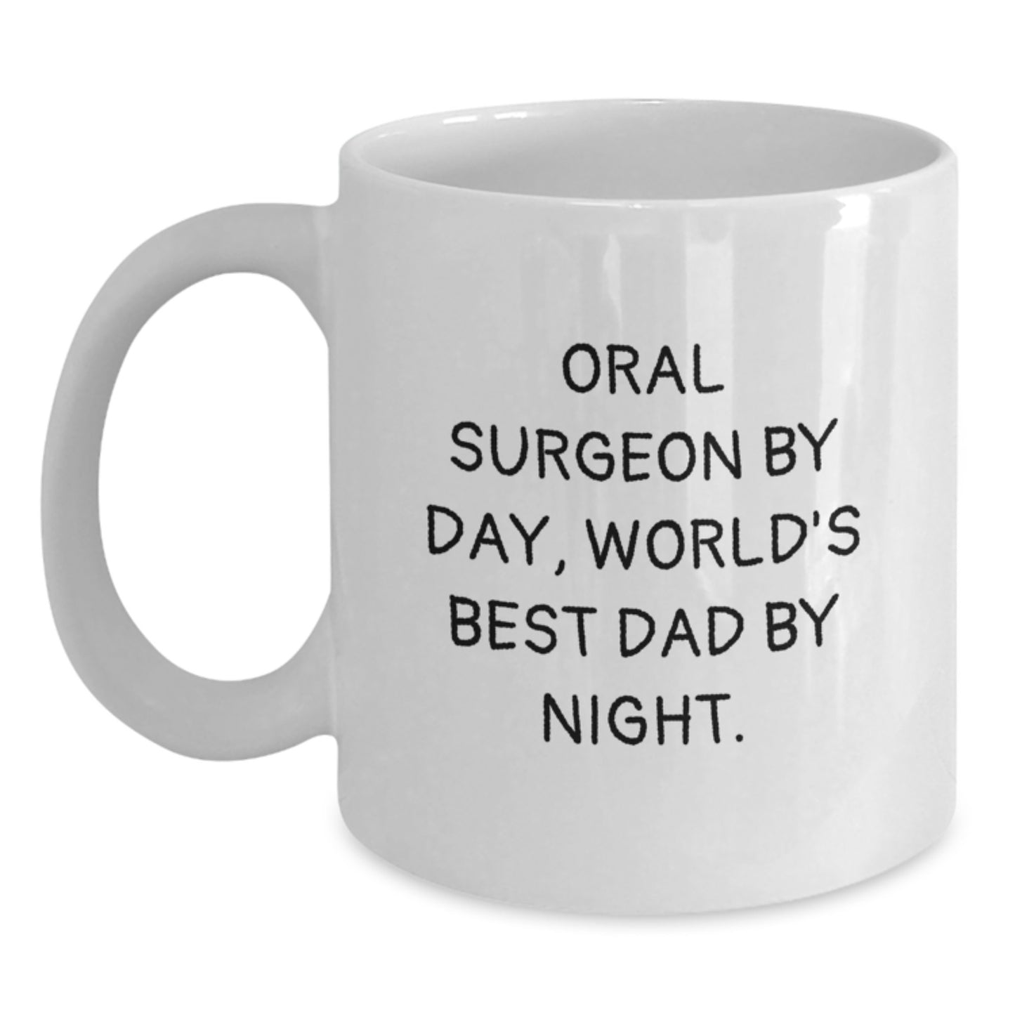 Funny Quote Oral Surgeon by Day White Coffee Mug Gifts from Dad Unique Valentine's - Main
