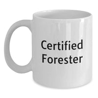 Load image into Gallery viewer, Funny Forester Gifts, White Coffee Mug for Certified Foresters, Graduation Unique Gifts from Family and Friends - Main
