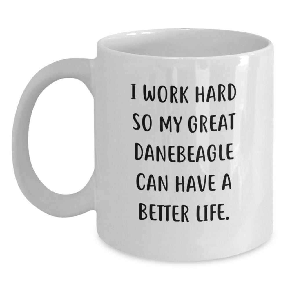 Great Dane Dog Enthusiasts Gifts from Men to Friends for Birthday Unique White Coffee Mug, I Work Hard So My Great Danebeagle Can Have A Better Life. - Main