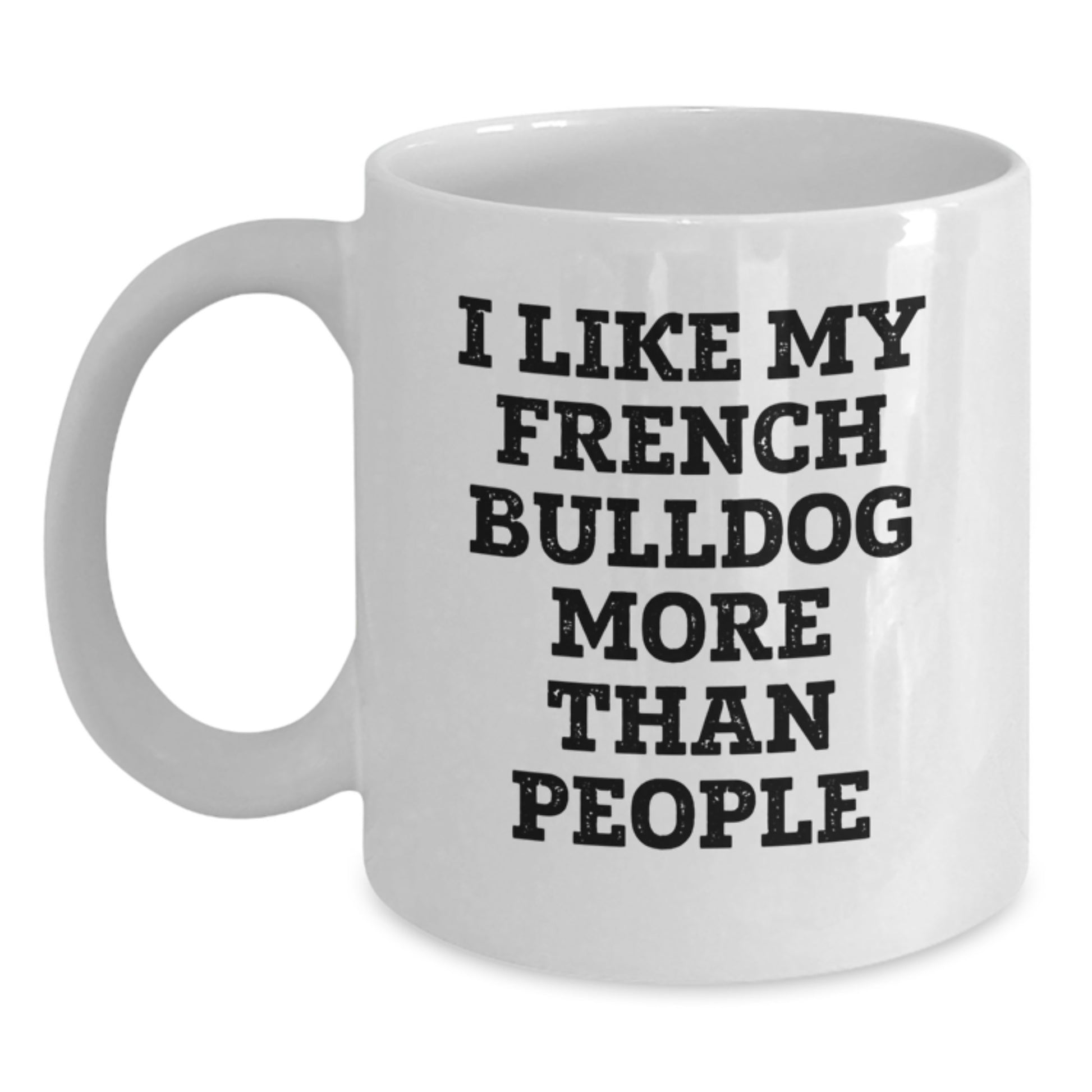 French Bulldog Lovers Gifts from Family, Funny White Coffee Mug, 11oz or 15oz, Birthday Unique Ideas for French Bulldog Enthusiasts - Main