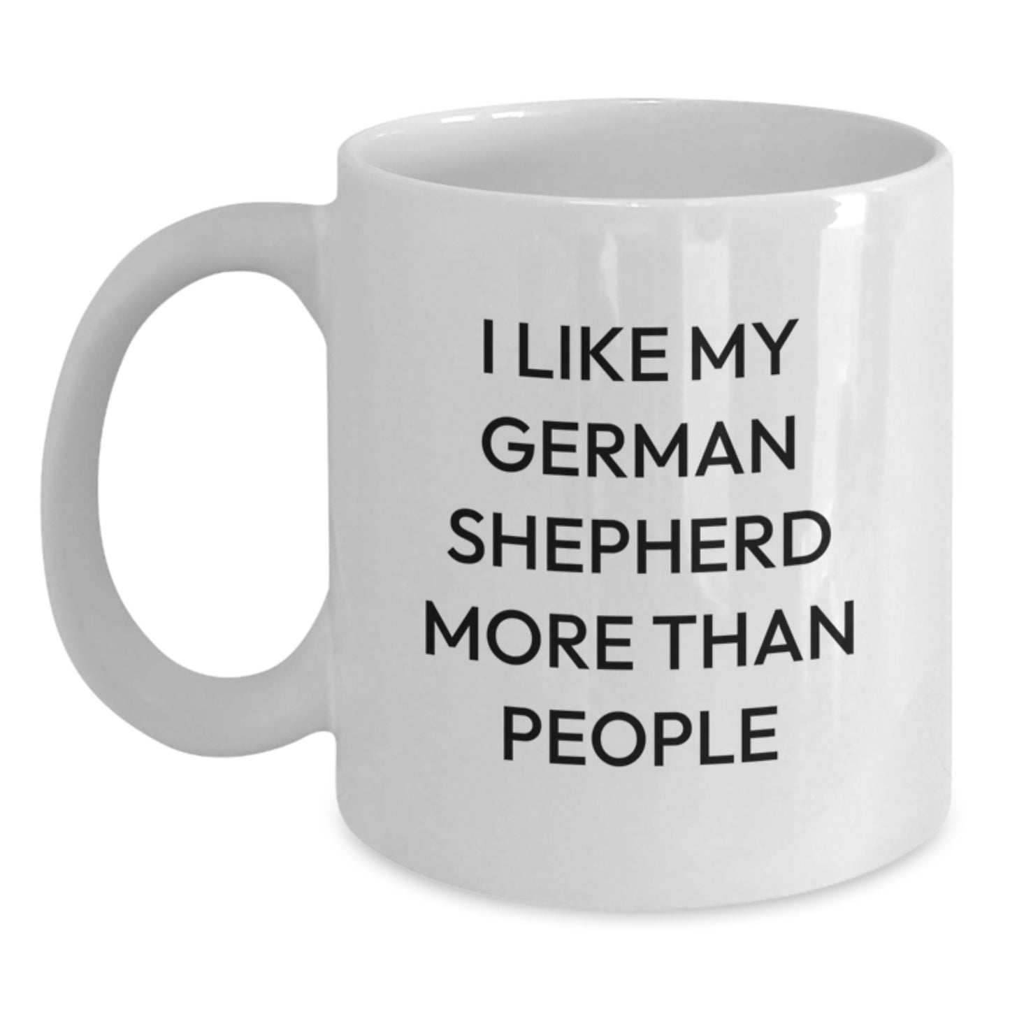 Funny German Shepherd Dog Gifts for Men, Women, or Family - White Coffee Mug - 'I Like My German Shepherd More Than People' - Main