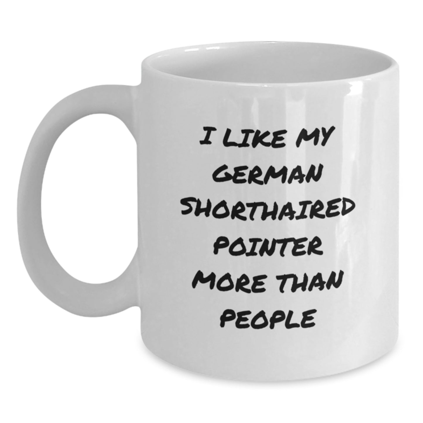 Funny German Shorthaired Pointer Dog Gifts, I Like My German Shorthaired Pointer More Than People White Coffee Mug for Birthday Unique Gifts from Family to German Shorthaired Pointer Dog Lover - Main