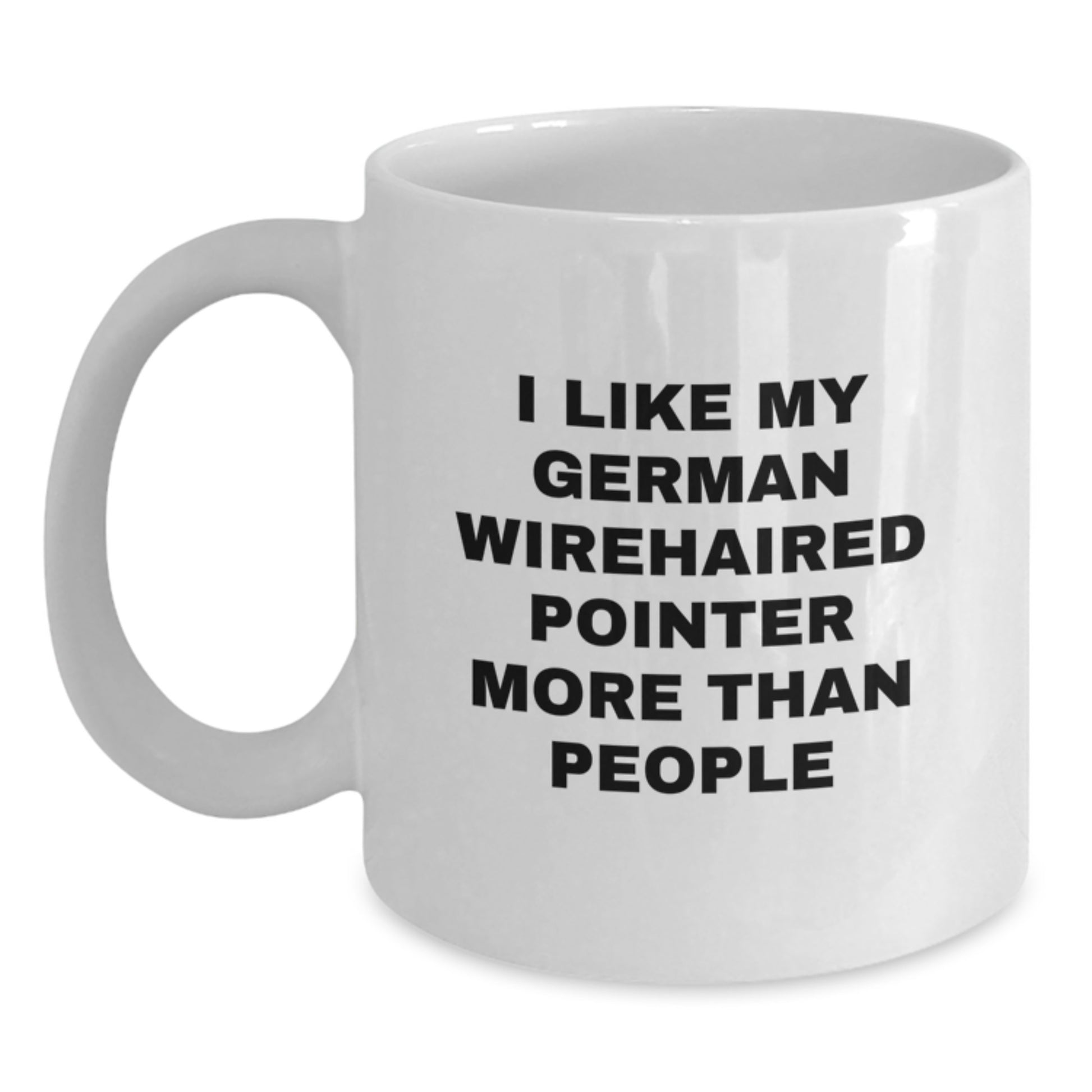Funny German Wirehaired Pointer Dog Gifts from Men White Coffee Mug I Like My German Wirehaired Pointer More Than People Birthday Unique - Main
