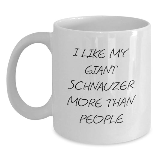 Funny Giant Schnauzer Dog Gifts from Family - White Coffee Mug I Like My Giant Schnauzer More Than People - Birthday Unique - Main