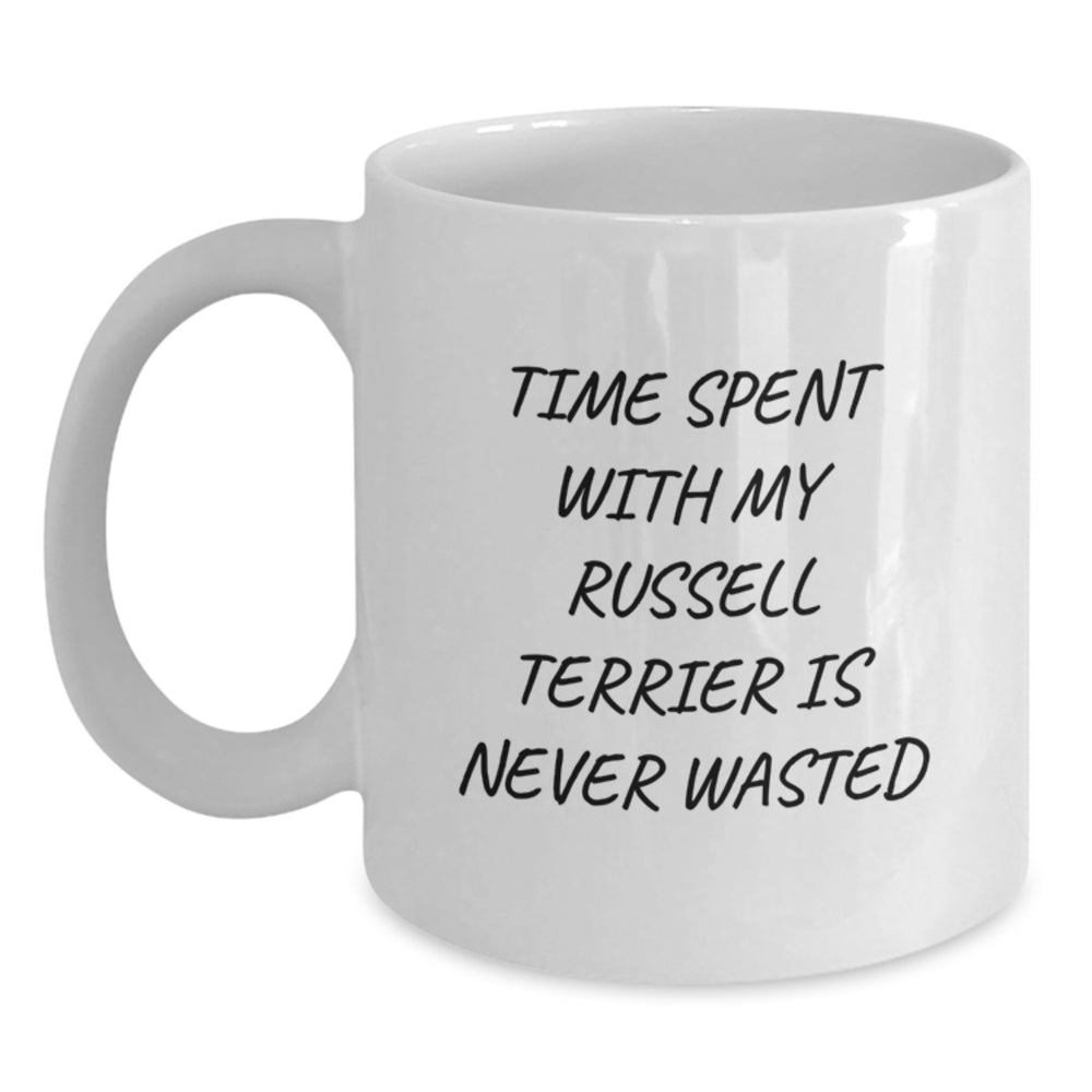 Russell Terrier Dog Lovers Funny White Coffee Mug Gifts from Friends for Her Birthday - Time Spent with My Russell Terrier is Never Wasted - Main