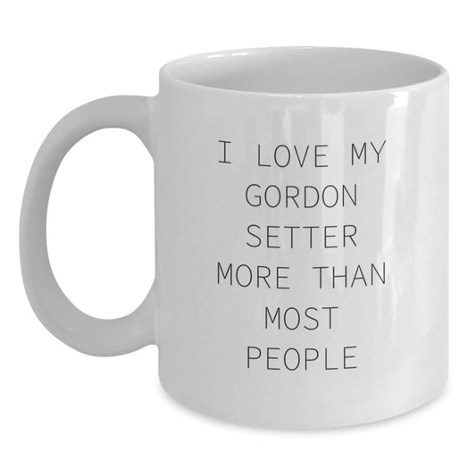 Funny Gordon Setter Dog Gifts from Friends for Him, White Coffee Mug for Birthday Unique Celebration, I Love My Gordon Setter More Than Most People Quote - Main