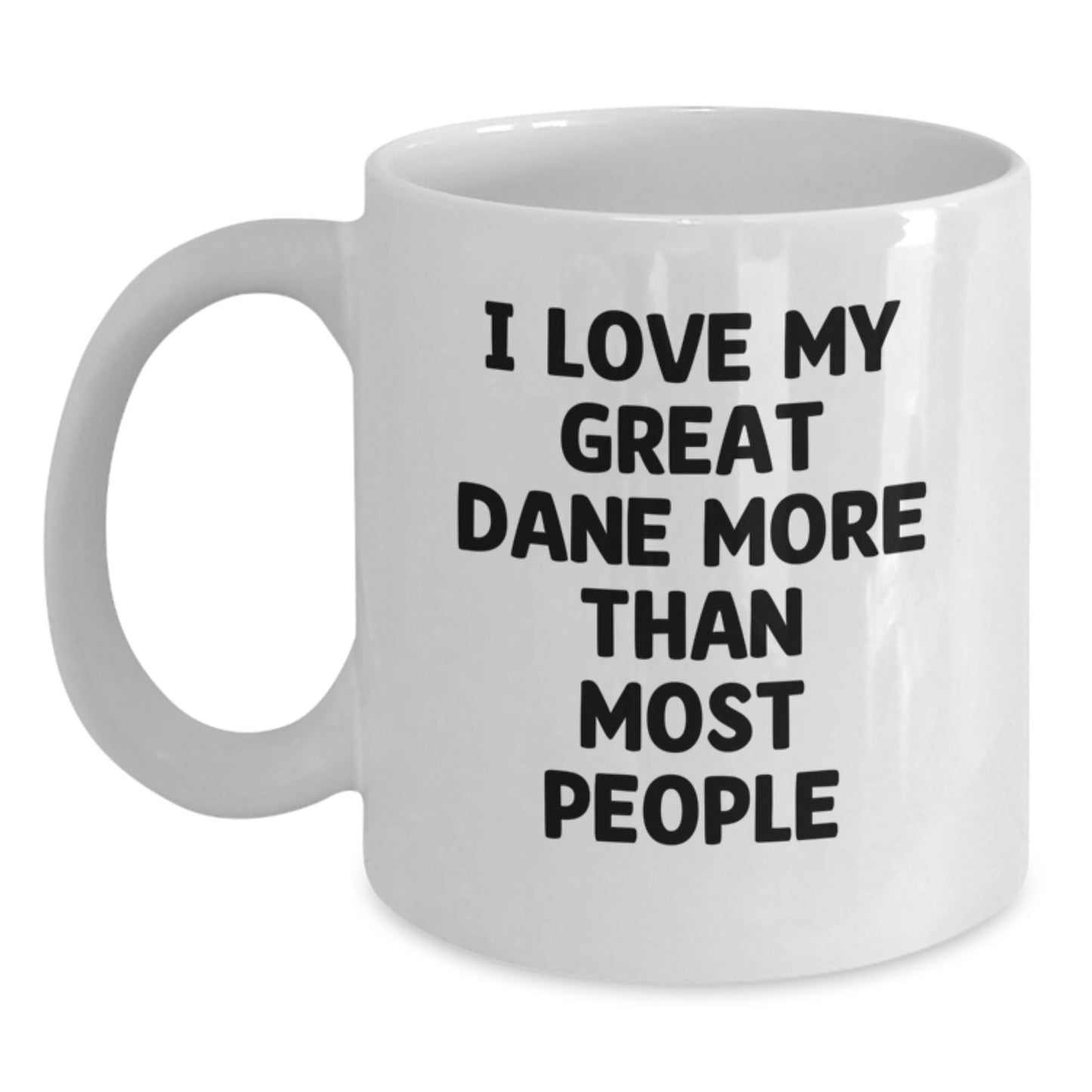 Funny Great Dane Dog Lover Gifts from Men to Women Friends - Great Dane Dog White Coffee Mug I Love My Great Dane More Than Most People Birthday Unique Gift - Main