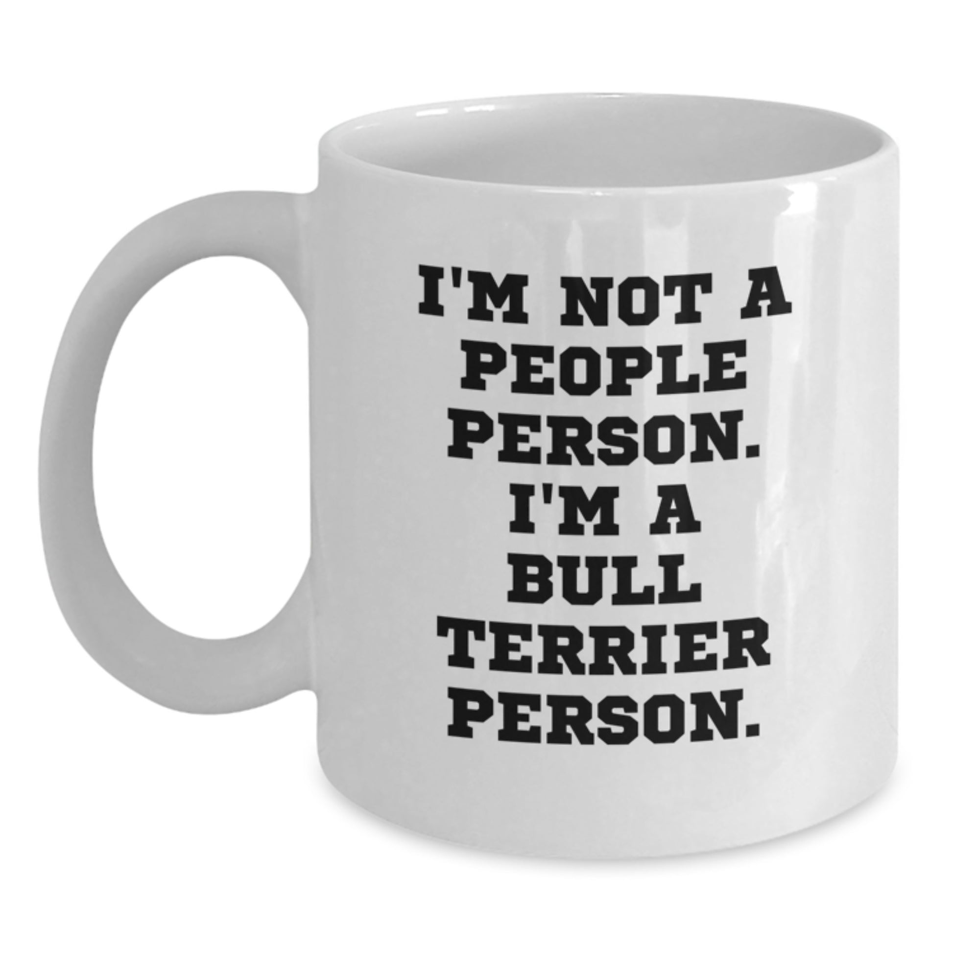 Funny Bull Terrier Dog Lover Gifts from Men - 'I'm Not A People Person. I'm A Bull Terrier Person.' White Coffee Mug for Birthday Unique Gifts for Women - Main