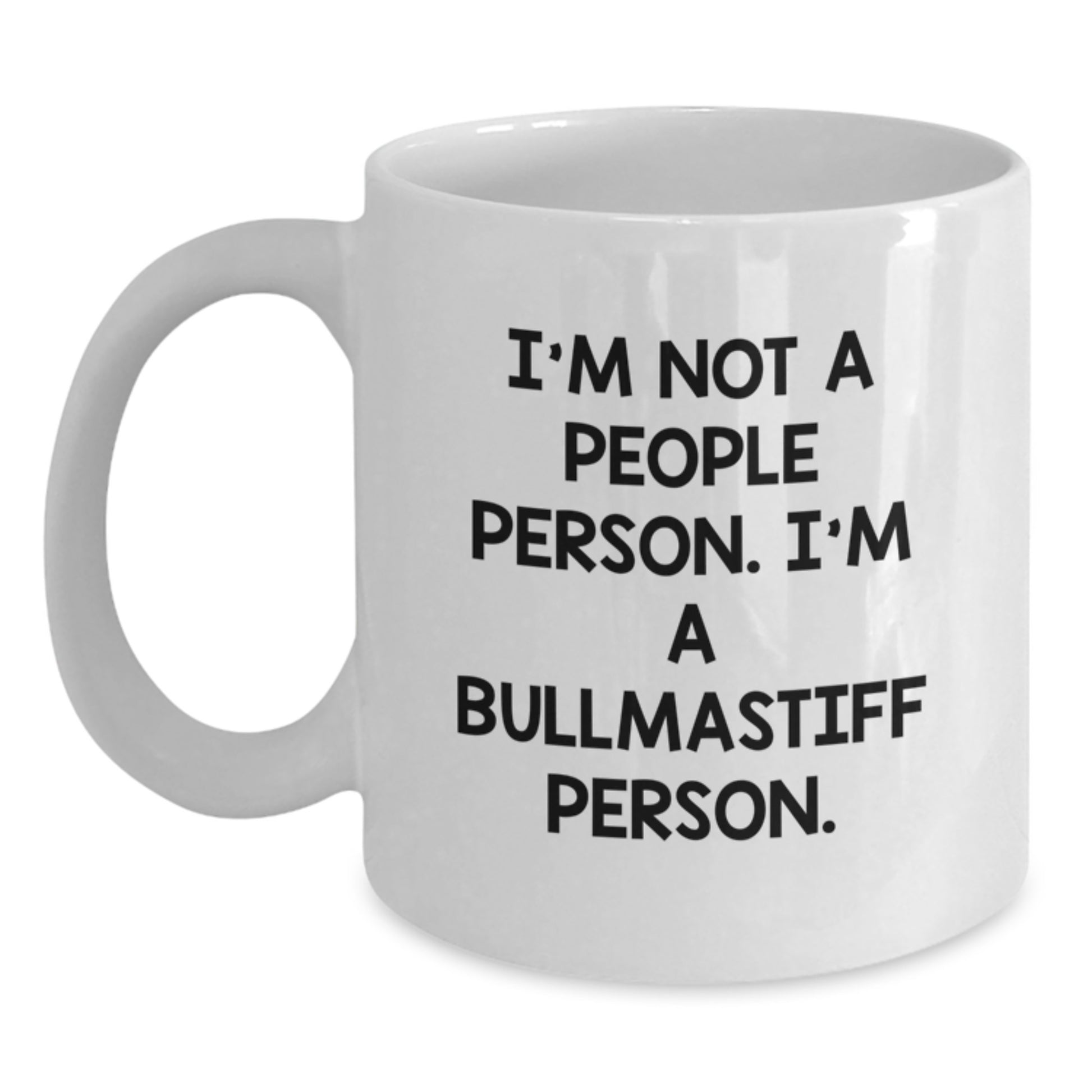 Funny Bullmastiff Dog Gifts from Friends for Men, I'm Not A People Person. I'm A Bullmastiff Person. Birthday Unique White Coffee Mug - Main