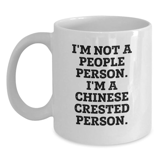 Chinese Crested Dog Lover's Funny White Coffee Mug, Gifts from Friends for Chinese Crested Dog Birthday Unique Gifts - Main