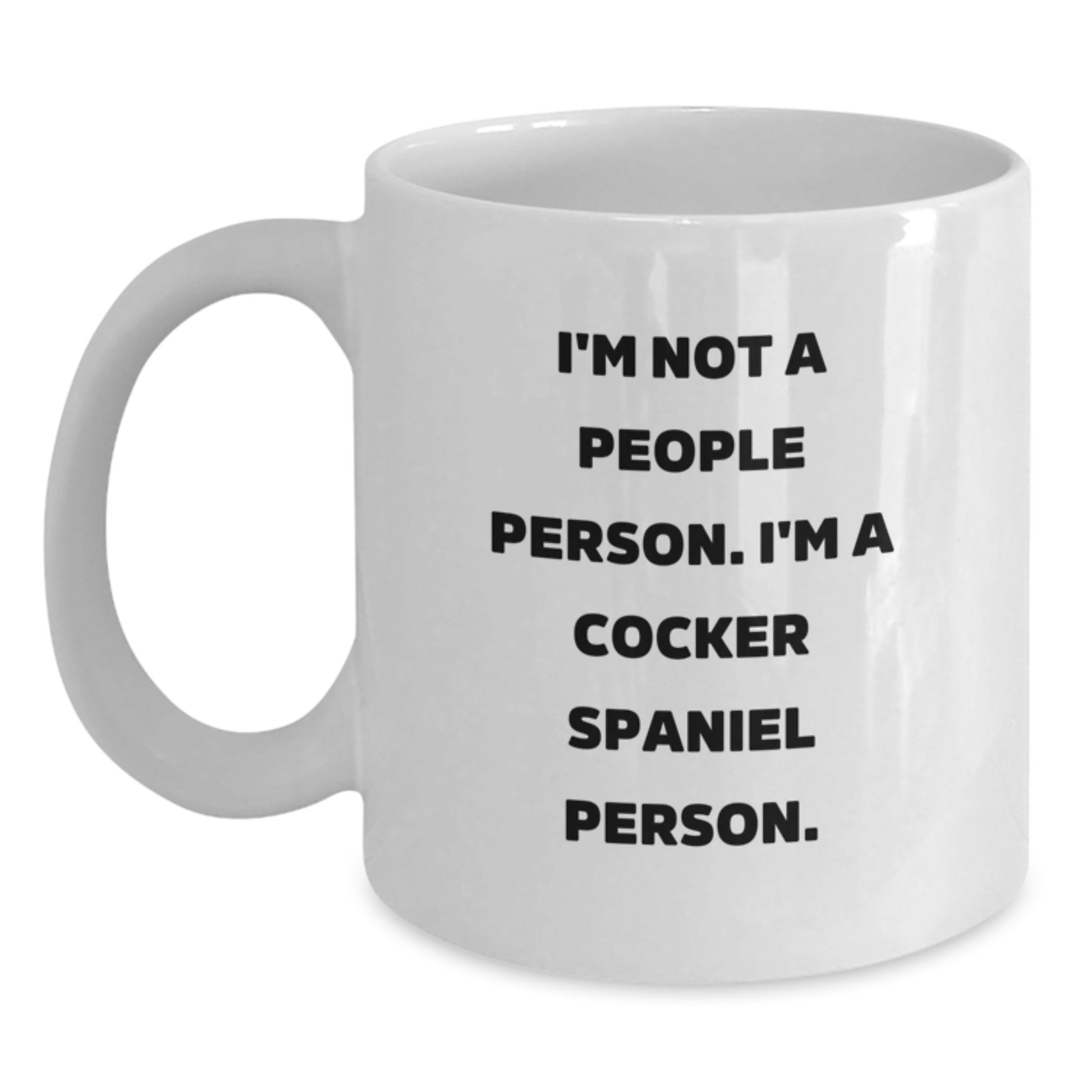Gifts from Friends for Cocker Spaniel Lovers, Funny Quote White Coffee Mug, Birthday Unique Gifts - Main