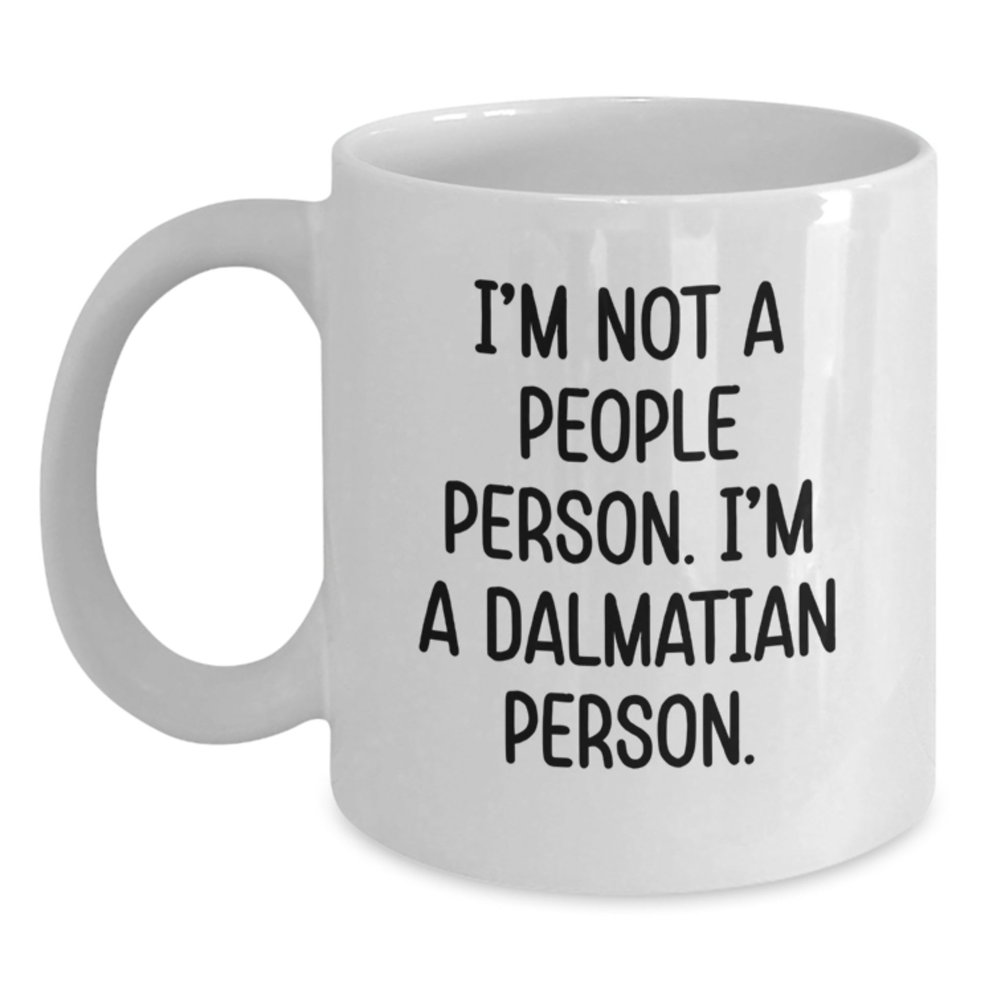 Funny Dalmatian Dog Gifts from Friends for Birthday - White Coffee Mug, I'm Not A People Person. I'm A Dalmatian Person. - Main