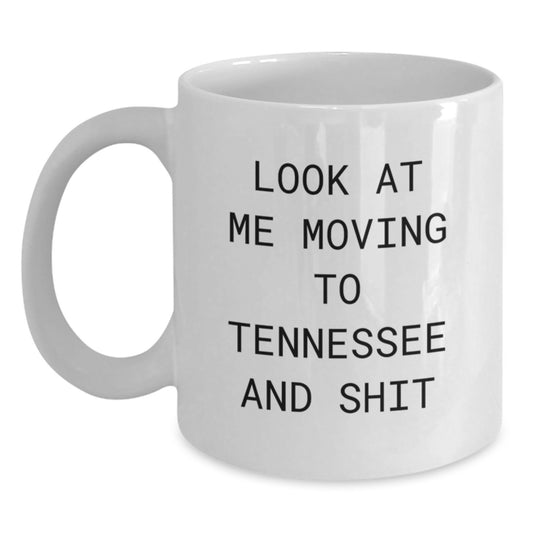 Gifts from Friends for Tennessee Lovers - Funny Quote White Coffee Mug - Birthday Unique Gifts, 11oz or 15oz Capacity, Ceramic, Microwave and Dishwasher Safe - Main