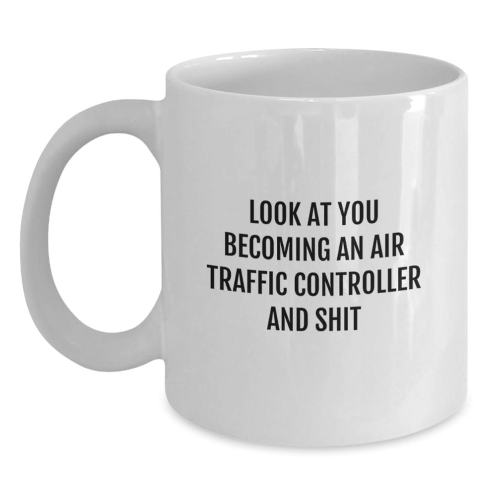 Air Traffic Controller Gifts from Men - Funny Quote White Coffee Mug for Graduation, Unique Gifts for Air Traffic Controller, White Mug with Humorous Quote - Main