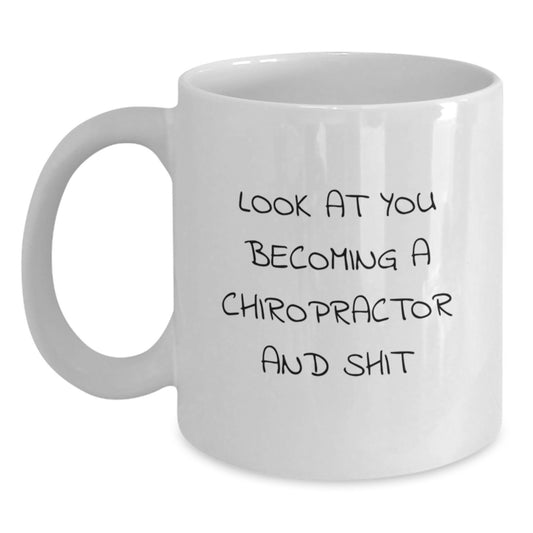 Funny Chiropractor Gifts for Him or Her - White Coffee Mug, Inspired by 'Look At You Becoming A Chiropractor And Shit' - Gifts from Men, Women, Friends, Coworkers, Family - Main