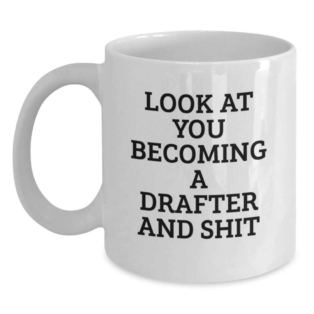 Funny Quote White Coffee Mug for Drafter Graduation Gifts from Friends and Family - 11oz or 15oz Capacity, Microwave and Dishwasher Safe - Main