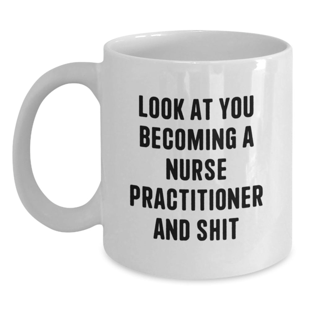 Funny Nurse Practitioner Gifts from Friends, Inspirational Quote Coffee Mug for Nurse Practitioner Graduation, 11oz/15oz White Ceramic - Main