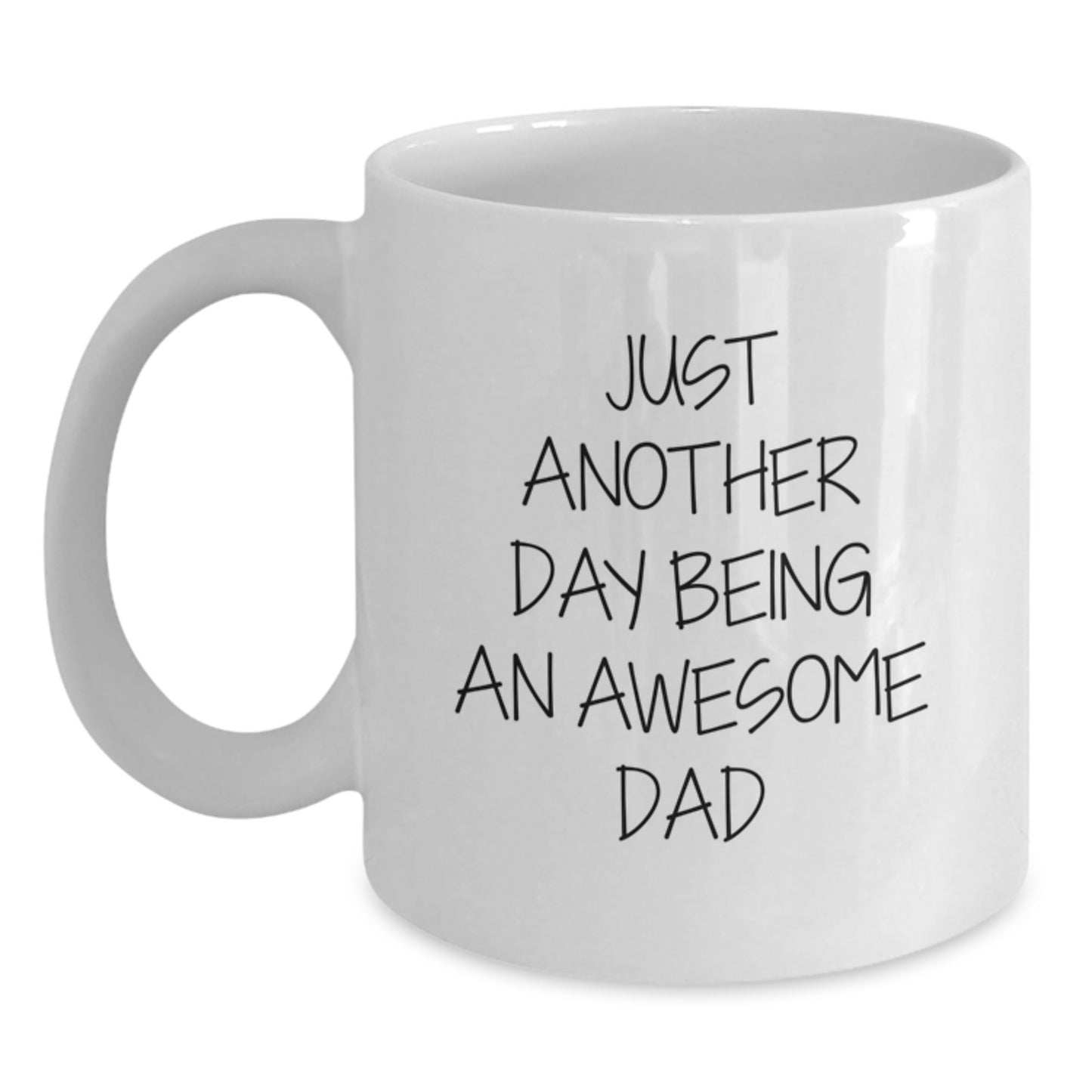 Just Another Day Being An Awesome Dad Funny White Coffee Mug Gifts for Dad from Family on Graduation - Main