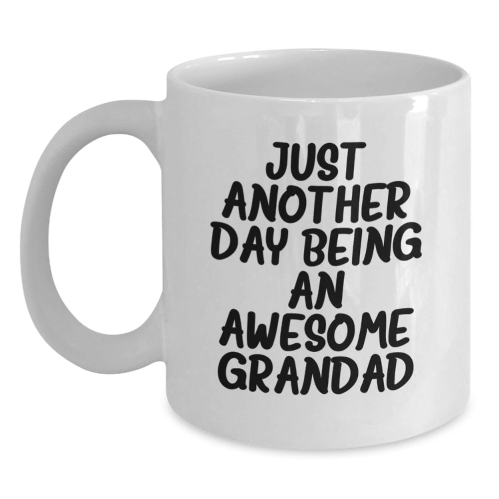 Funny Grandad Gifts, Just Another Day Being An Awesome Grandad, White Coffee Mug for Graduation, Gifts from Men to Grandad - Main