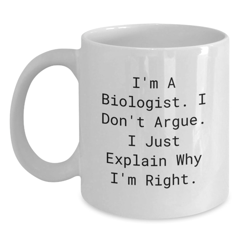 Funny Biologist White Coffee Mug, Gifts from Friends for Graduation, 'I'm A Biologist...' - Main