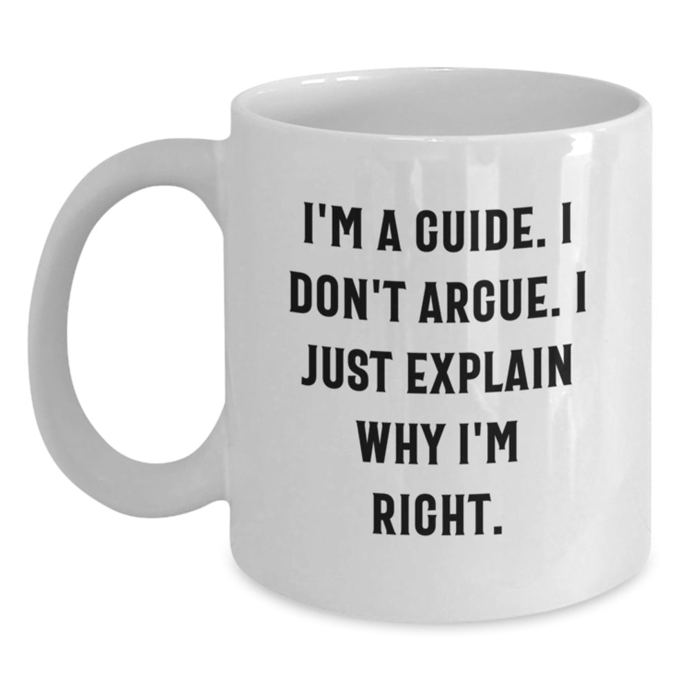 Funny Guide Quotes White Coffee Mug, Gifts from Friends to Guide, Graduation Unique Gifts, 11oz or 15oz Capacity, Ceramic Material, Microwave and Dishwasher Safe - Main