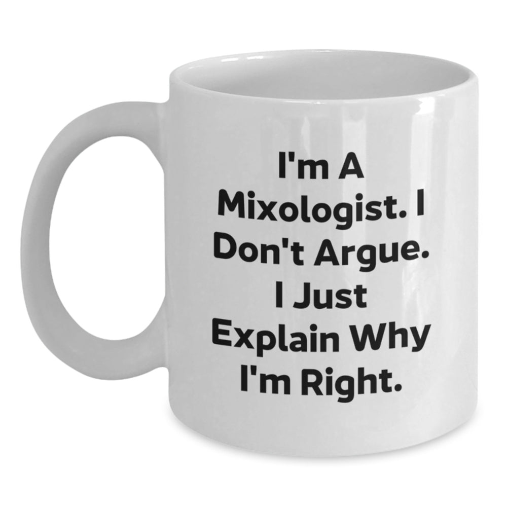 Mixologist Humor White Coffee Mug, Funny Graduation Gifts from Friends for Mixologist, 11oz or 15oz, Ceramic, Microwave and Dishwasher Safe - Main