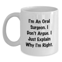 Load image into Gallery viewer, Oral Surgeon Humor White Coffee Mug, Gifts from Friends for Oral Surgeon, Funny Graduation Unique Gifts - Main
