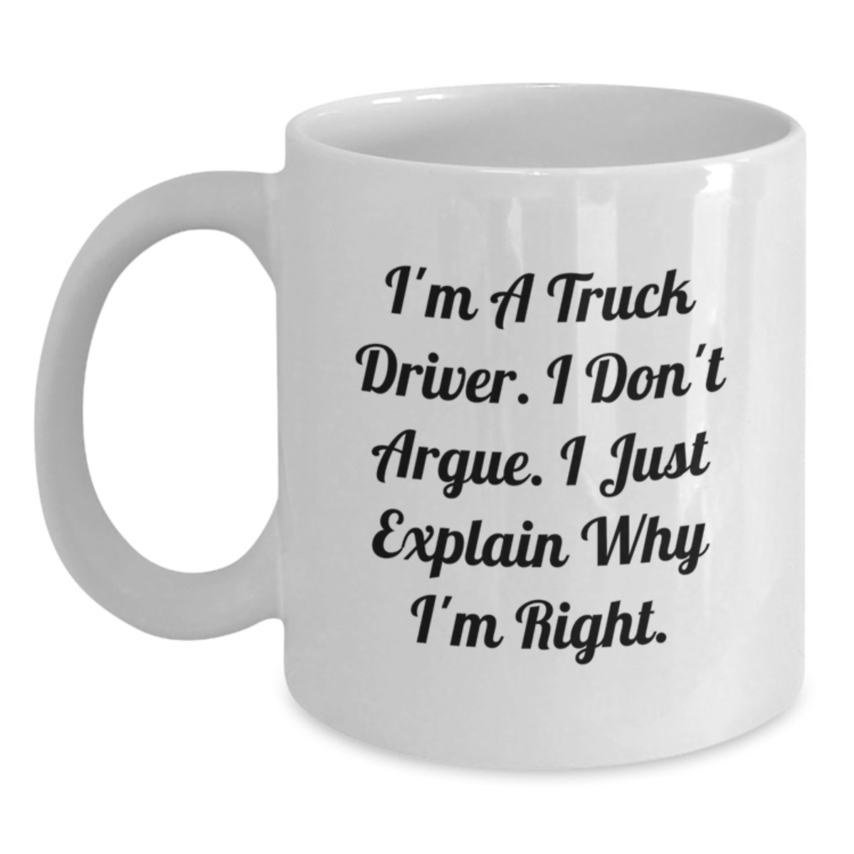 Funny Truck Driver Gifts, White Coffee Mug with Inspirational Quote, Gifts from Friends, Graduation Unique Gifts for Men - Main