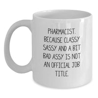Load image into Gallery viewer, Funny Pharmacist Gifts from Friends for Men, Women, and Coworkers, White Coffee Mug with 11oz or 15oz Capacity, Graduation Unique Presents - Main

