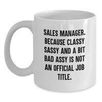 Load image into Gallery viewer, Funny Sales Manager Gifts from Friends, White Coffee Mugs with Inspirational Quote, 11oz or 15oz Capacity, Ceramic, Microwave, and Dishwasher Safe for Sales Manager Graduation - Main
